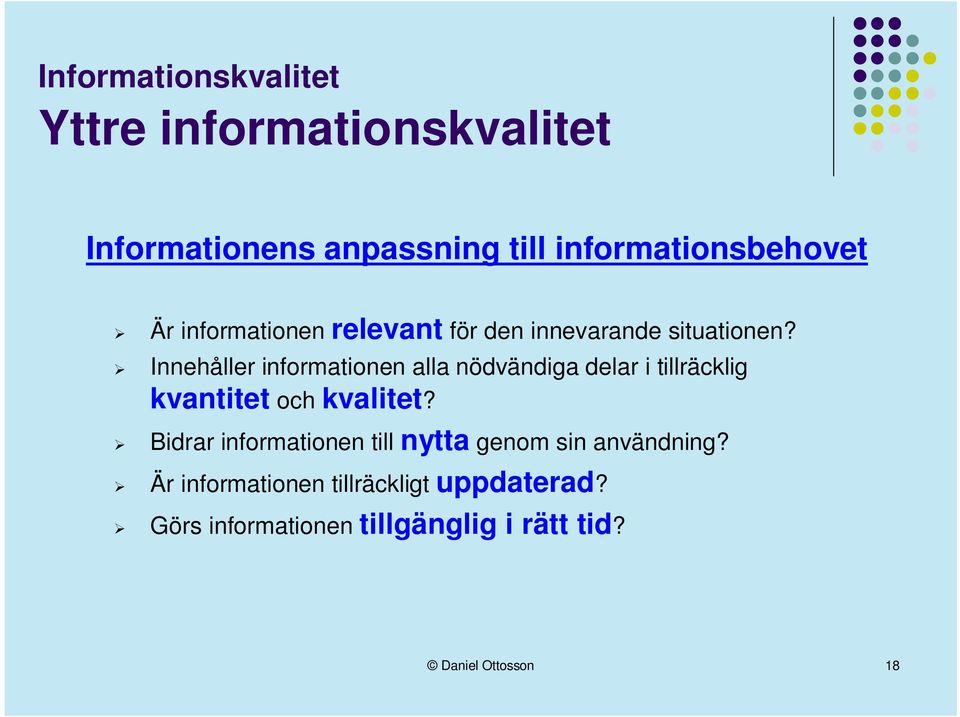 Innehåller informationen alla nödvändiga delar i tillräcklig kvantitet och kvalitet?