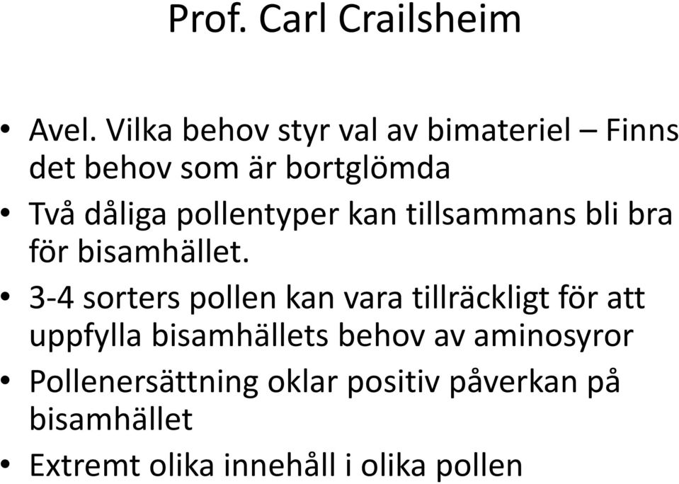 pollentyper kan tillsammans bli bra för bisamhället.