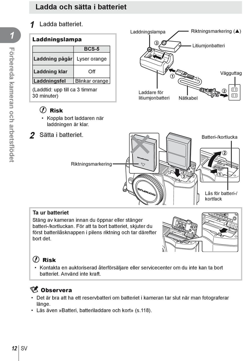 2 Sätta i batteriet.