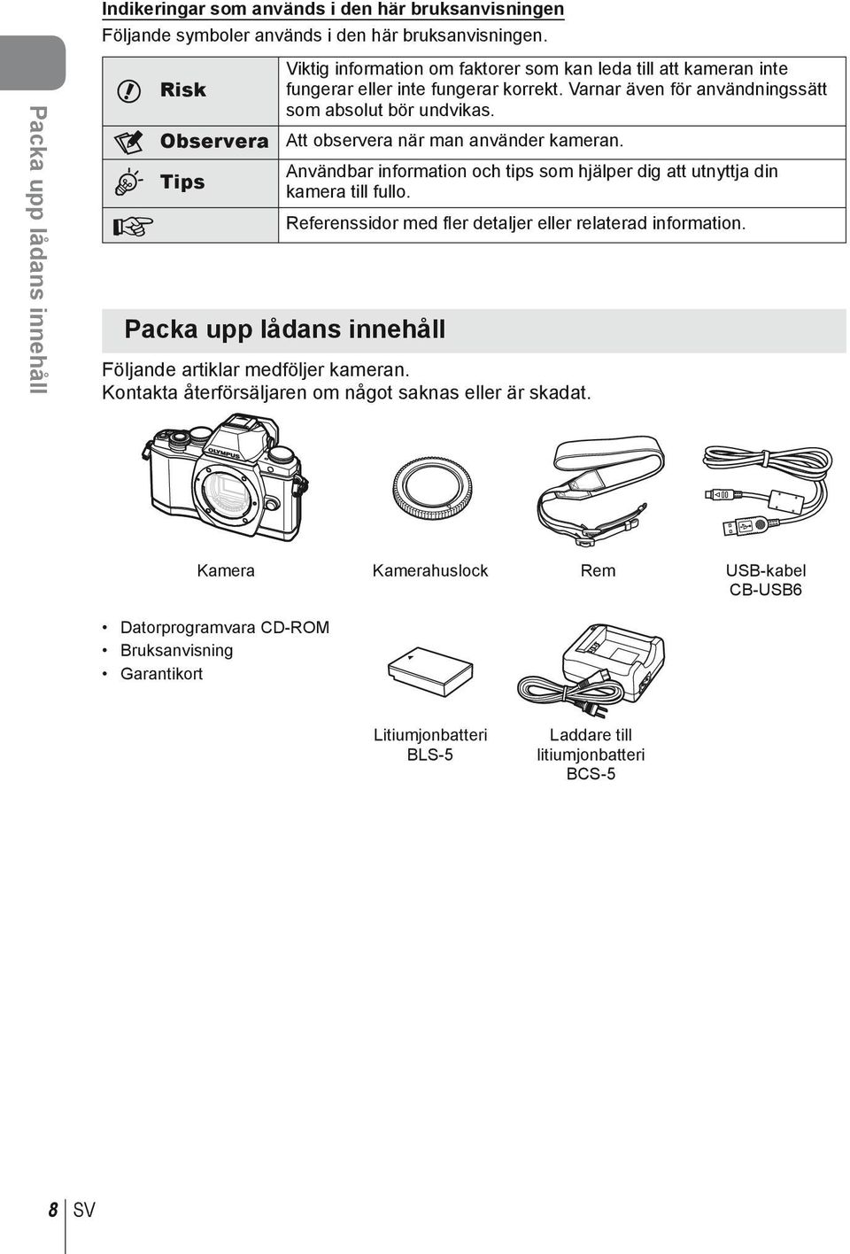 $ Observera Att observera när man använder kameran. Användbar information och tips som hjälper dig att utnyttja din % Tips kamera till fullo.