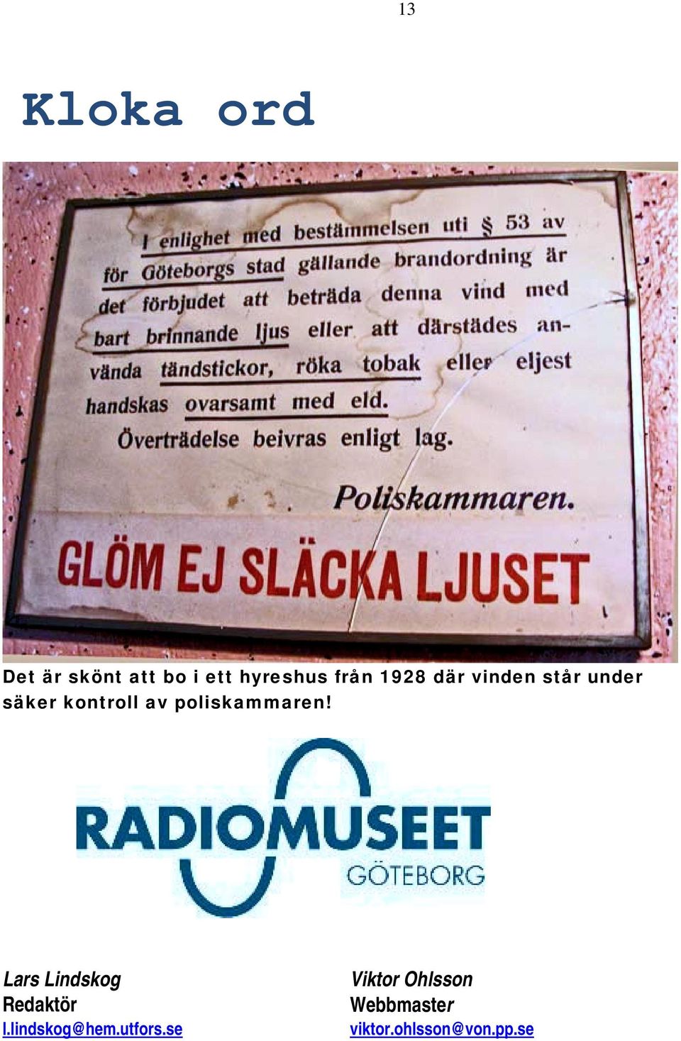 poliskammaren! Lars Lindskog Redaktör l.lindskog@hem.