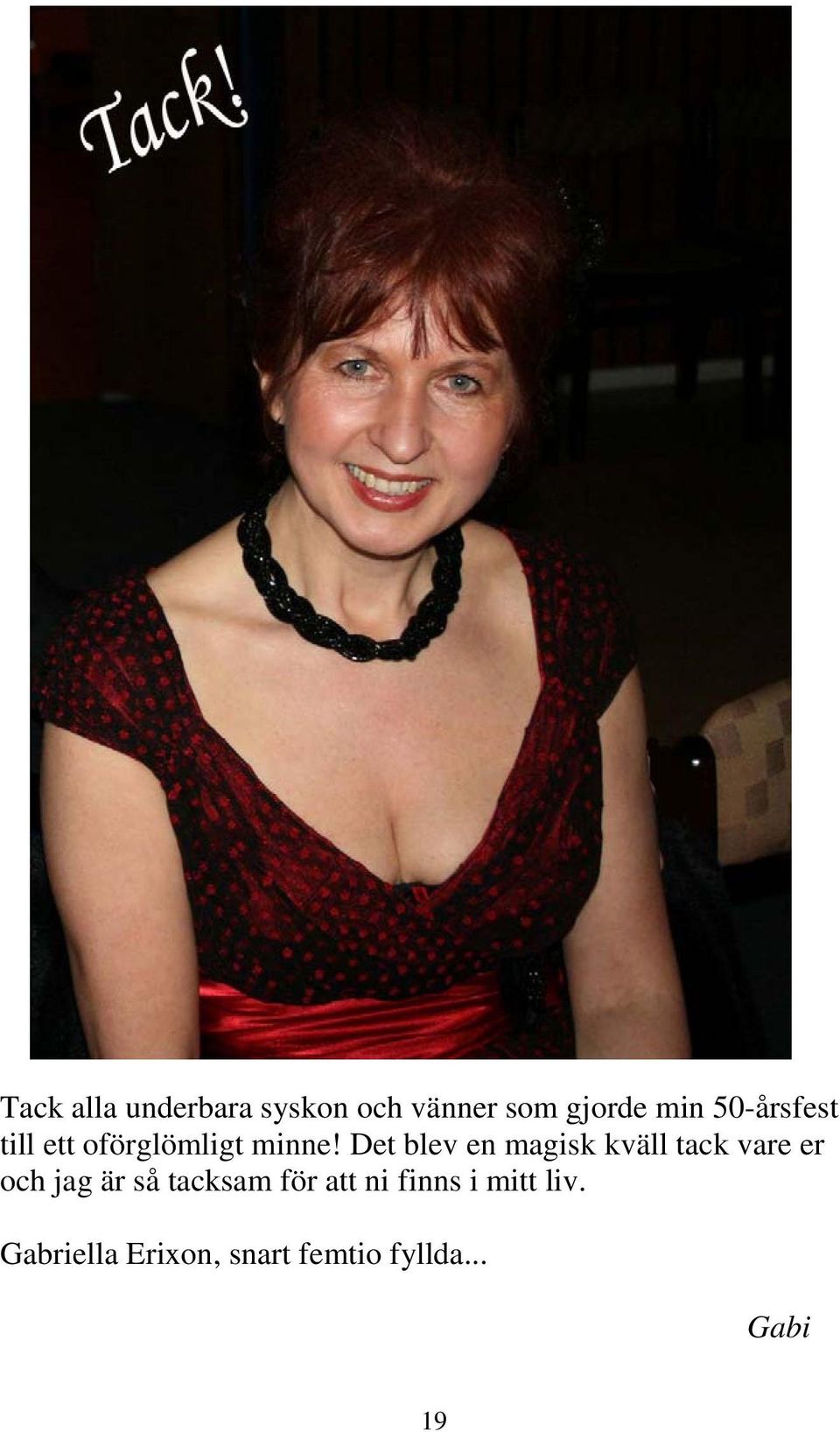 Det blev en magisk kväll tack vare er och jag är så