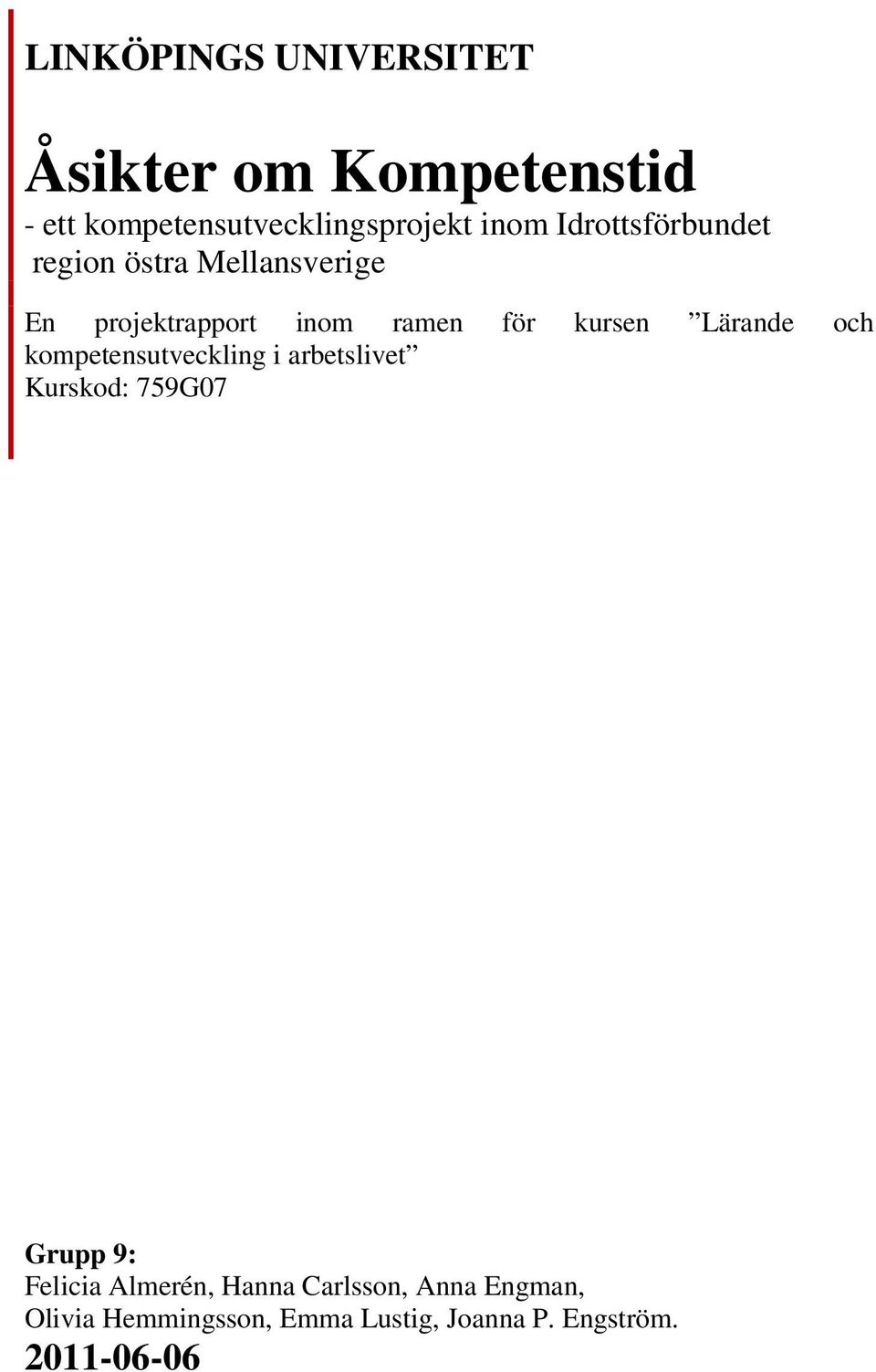 En projektrapport inom ramen för kursen Lärande och kompetensutveckling i