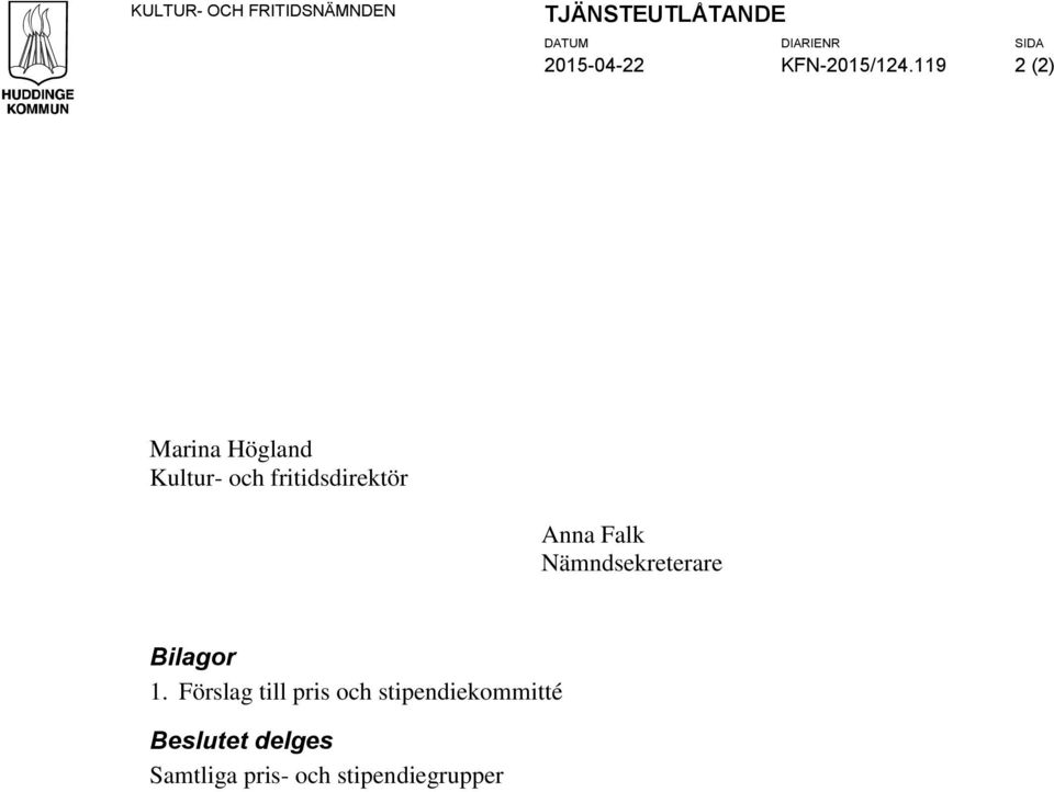 fritidsdirektör Anna Falk Nämndsekreterare Bilagor