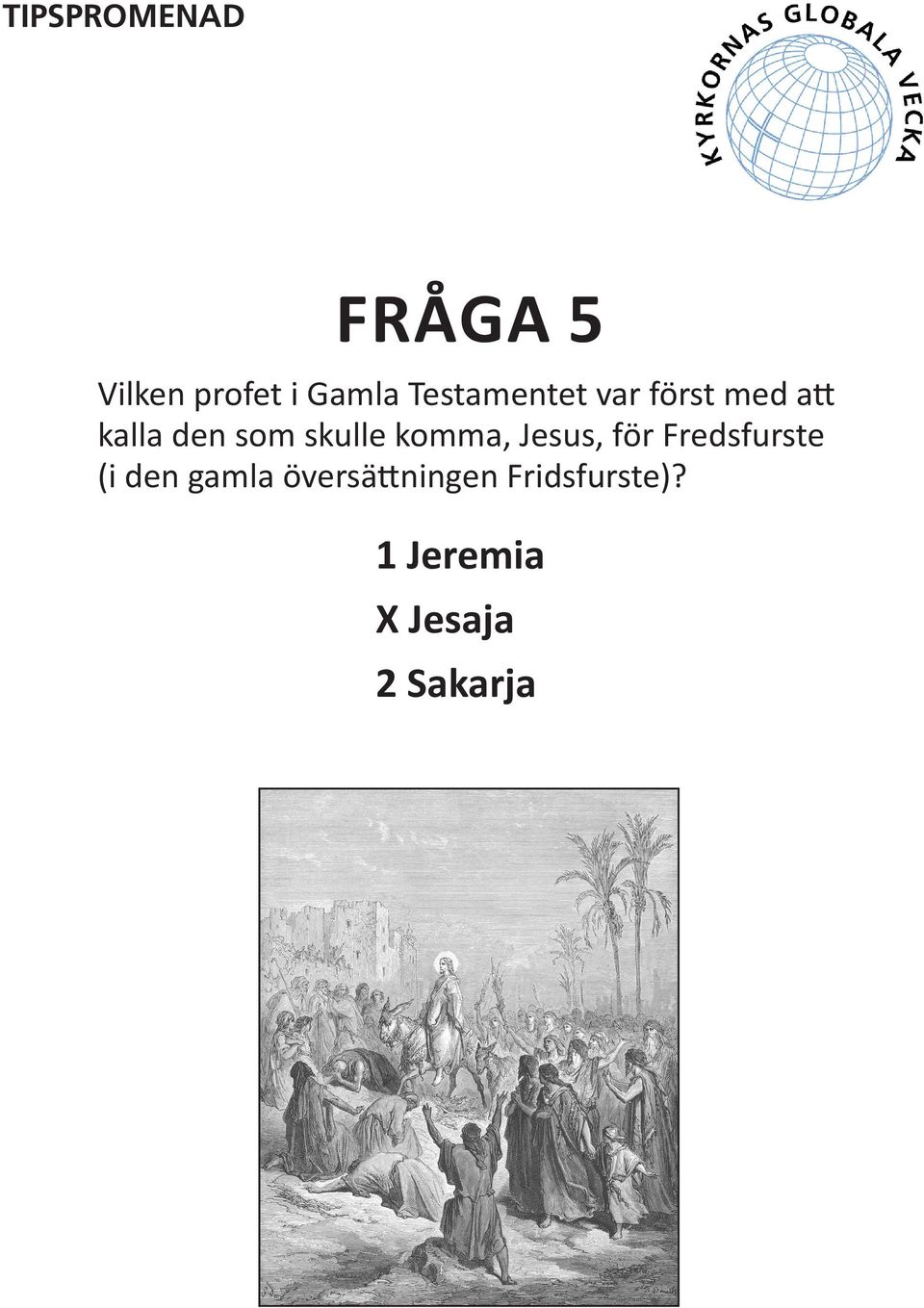 skulle komma, Jesus, för Fredsfurste (i den