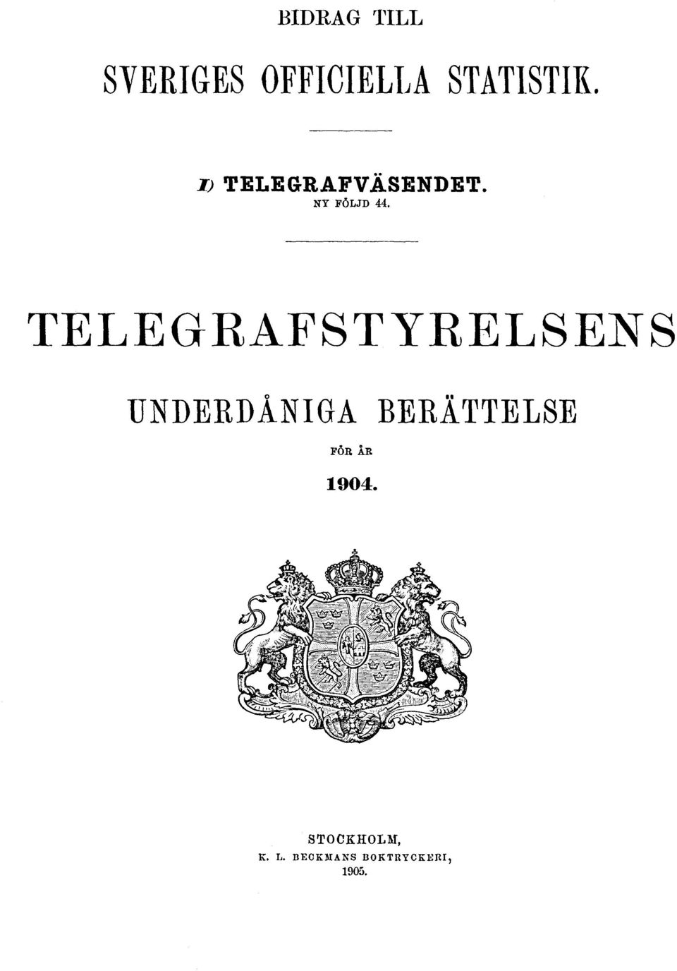 TELEGRAFSTYRELSENS UNDERDÅNIGA BERÄTTELSE