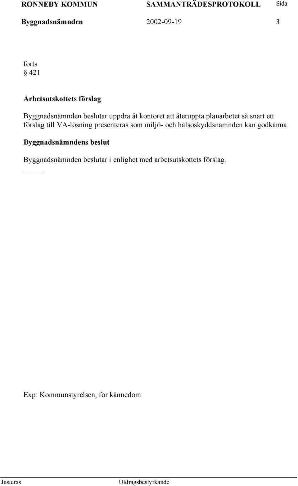 VA-lösning presenteras som miljö- och hälsoskyddsnämnden kan godkänna.