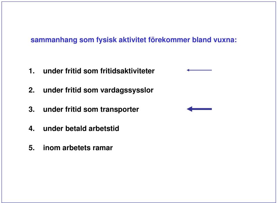 under fritid som vardagssysslor 3.