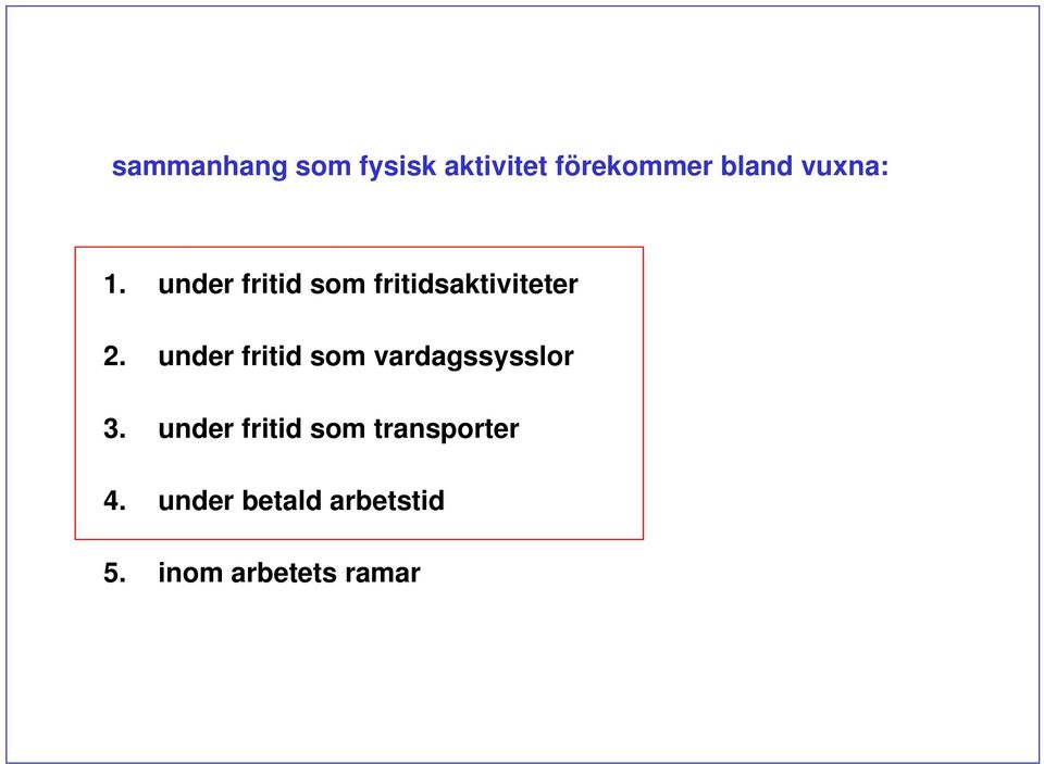 under fritid som vardagssysslor 3.