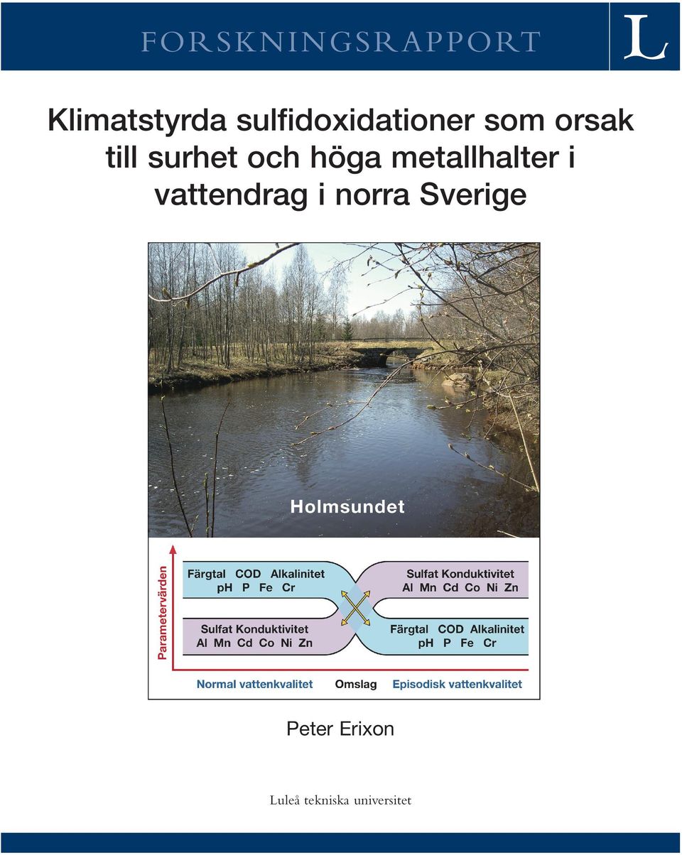 ochhöga höga metallhalter i till surhet och metallhalter i vattendrag i norra Sverige vattendrag i norra Sverige