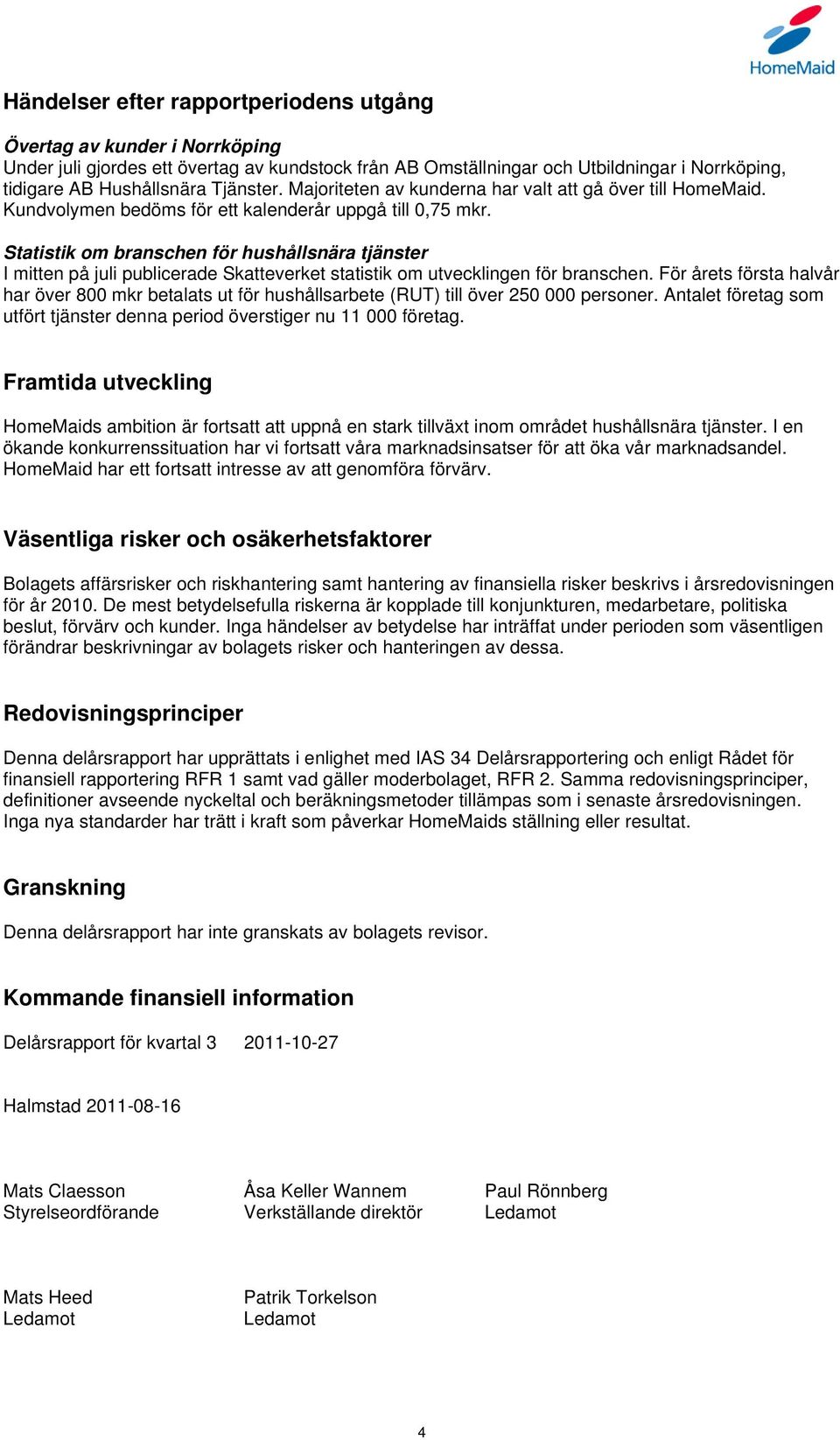 Statistik om branschen för hushållsnära tjänster I mitten på juli publicerade Skatteverket statistik om utvecklingen för branschen.