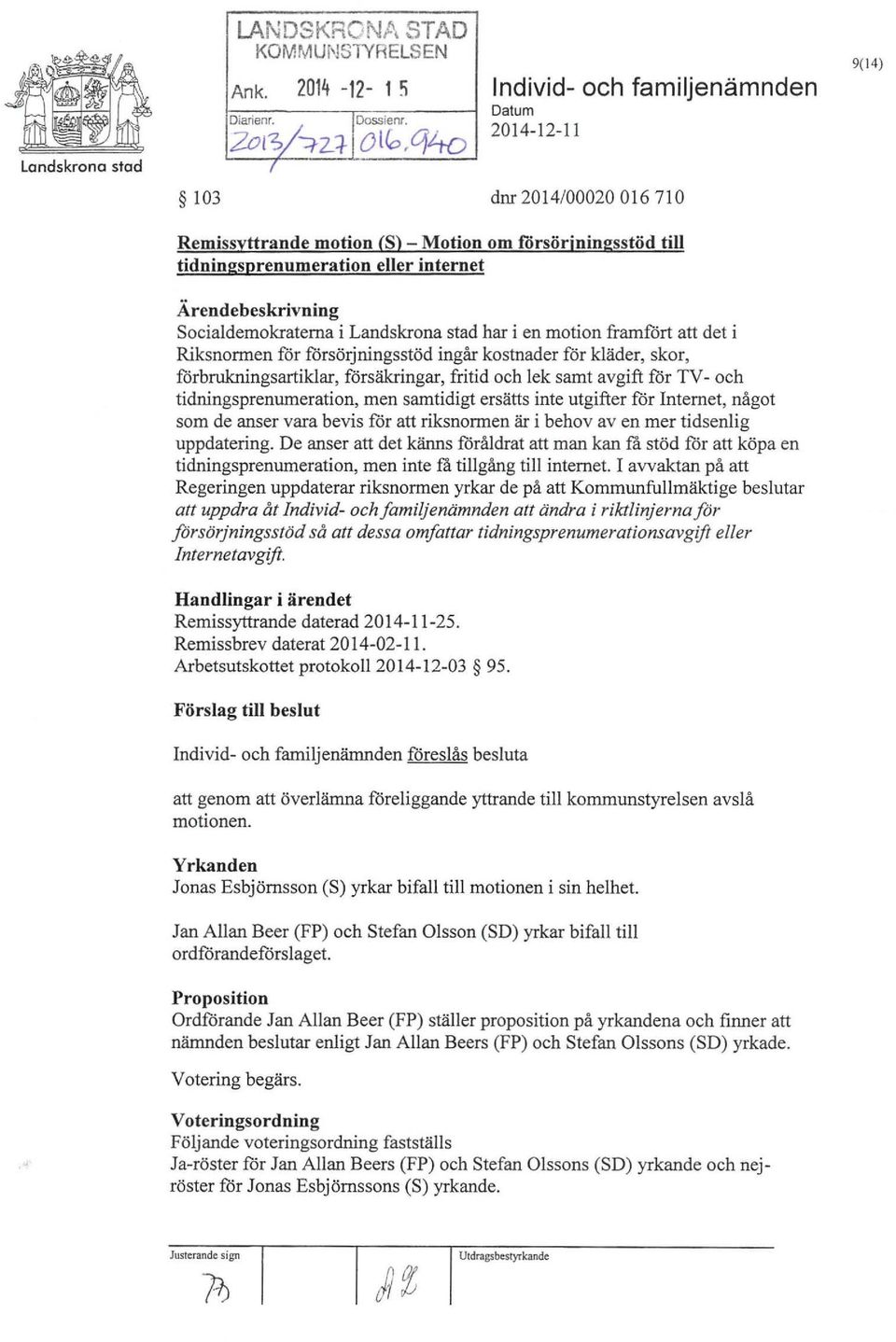 stad har i en motion framfört att det i Riksnormen för försörjningsstöd ingår kostnader för kläder, skor, förbrukningsartiklar, försäkringar, fritid och lek samt avgift för TV-och