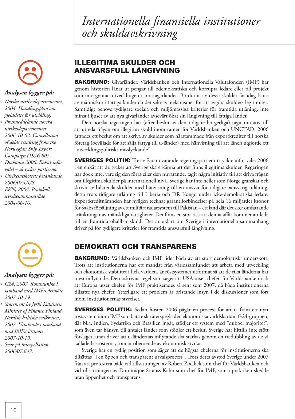 Utrikesutskottets betänkande 2006/07:UU8. EKN, 2004. Protokoll styrelsesammanträde 2004-06-16.