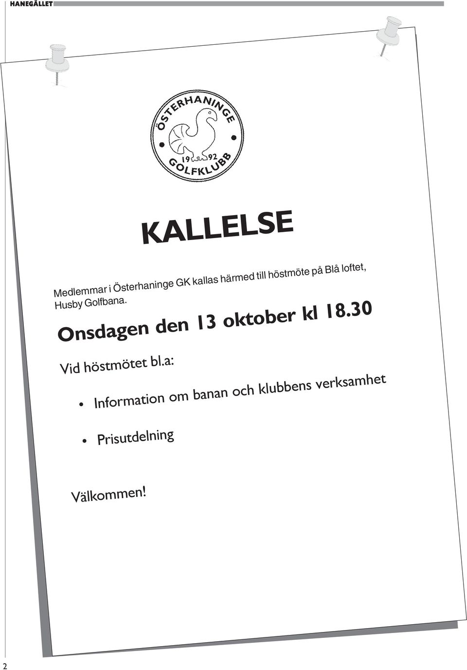 Onsdagen den 13 oktober kl 18.30 Vid höstmötet bl.