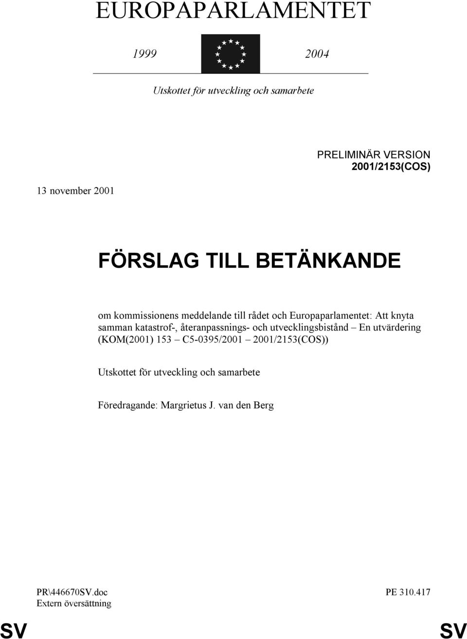 knyta samman katastrof-, återanpassnings- och utvecklingsbistånd En utvärdering (KOM(2001) 153 C5-0395/2001