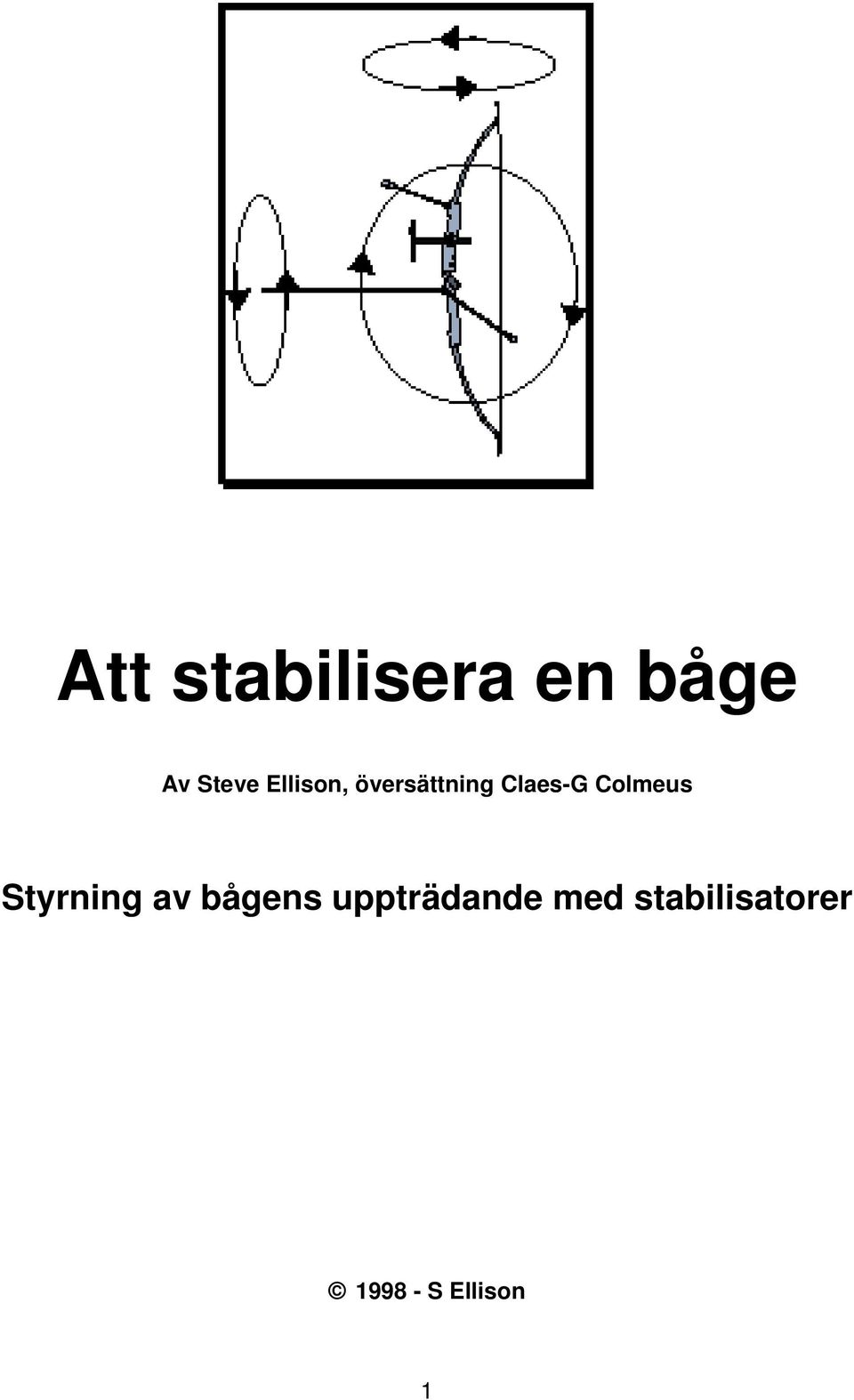 Colmeus Styrning av bågens