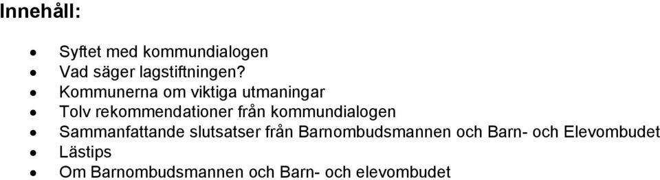 kommundialogen Sammanfattande slutsatser från Barnombudsmannen