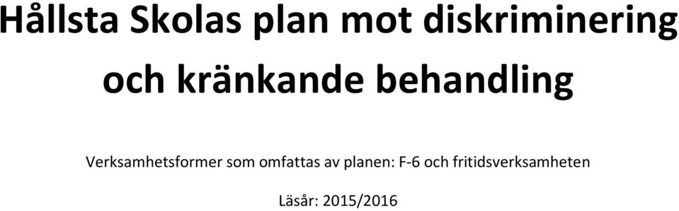 behandling Verksamhetsformer som