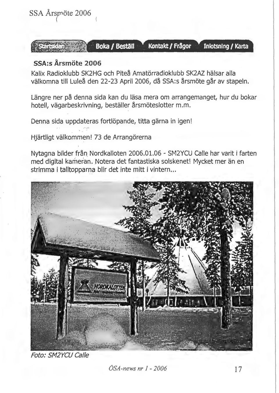 Hjartligt valkomme~! 73 de Arrangbrerna Nytagna bilder fr n Nordkalloten 2006.01.06 - SM2YCU Calle har varit i farten med digital kameran.