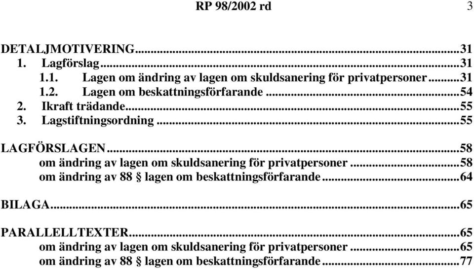 ..58 om ändring av lagen om skuldsanering för privatpersoner...58 om ändring av 88 lagen om beskattningsförfarande.