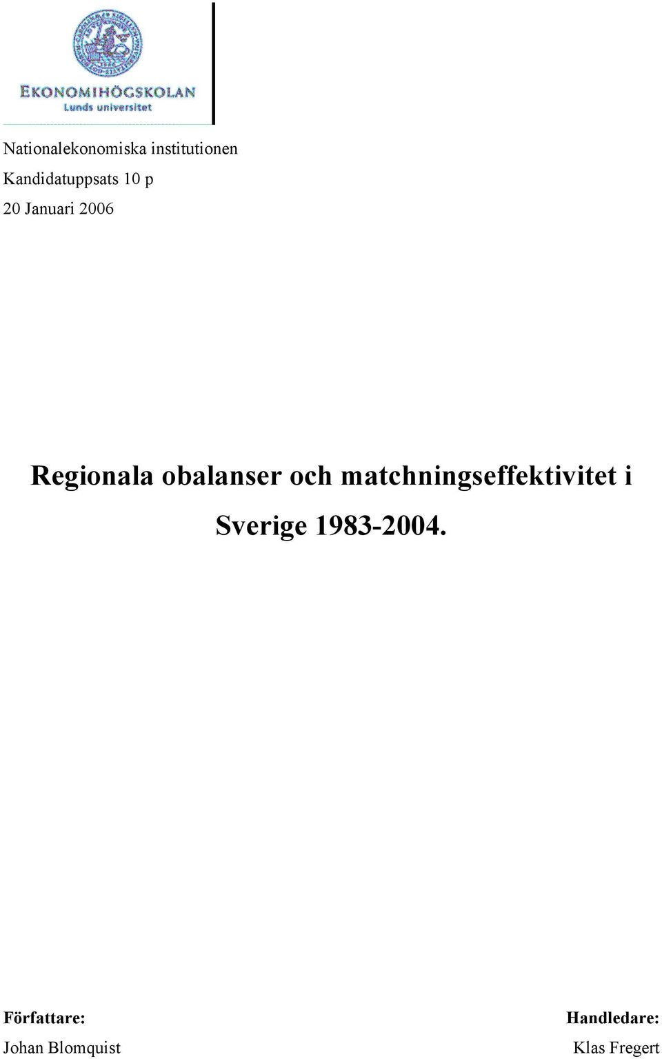 obalanser och matchningseffektivitet i Sverige