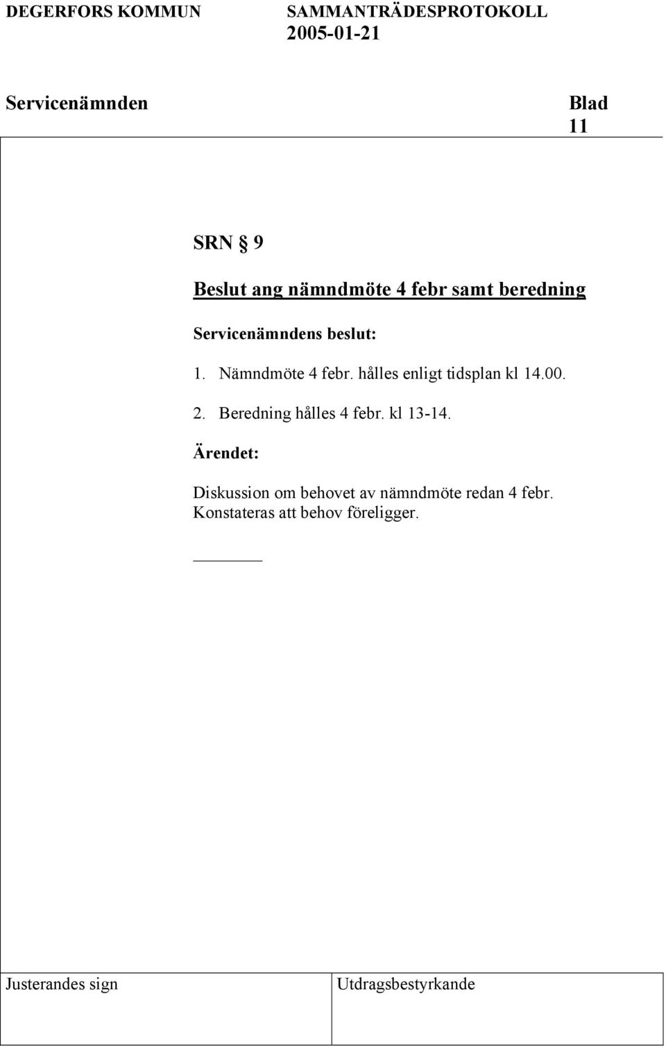 00. 2. Beredning hålles 4 febr. kl 13-14.