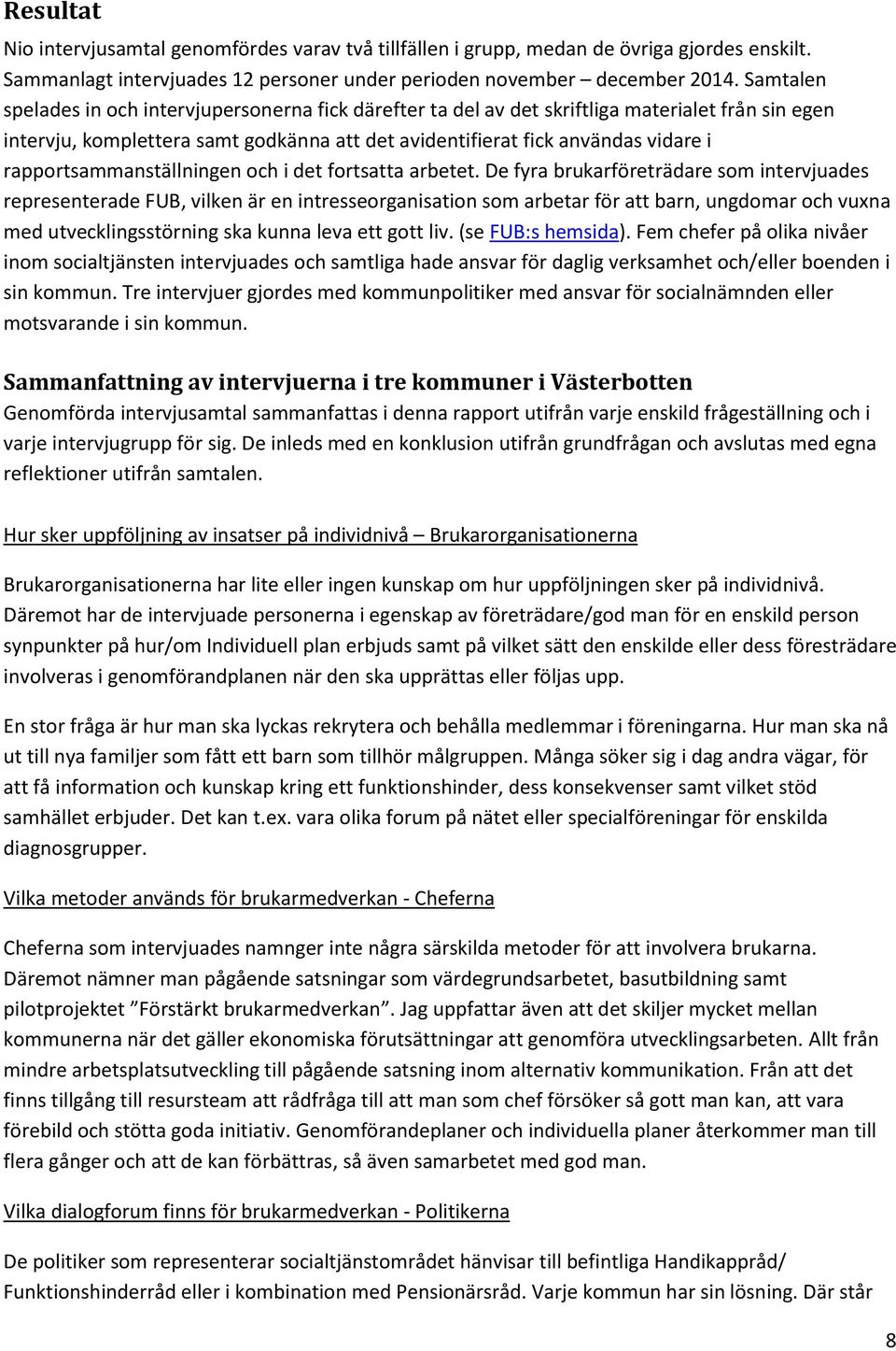 rapportsammanställningen och i det fortsatta arbetet.