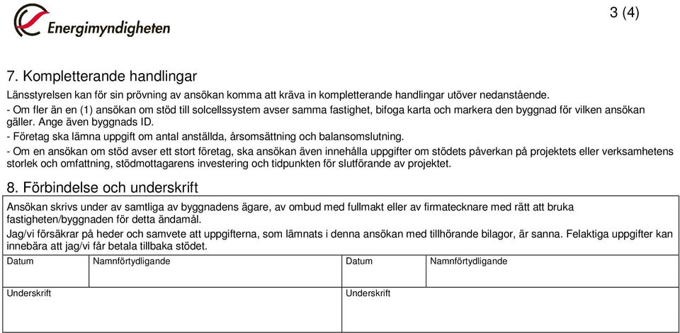 - Företag ska lämna uppgift om antal anställda, årsomsättning och balansomslutning.