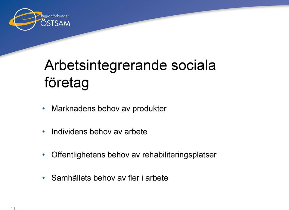 behov av arbete Offentlighetens behov av
