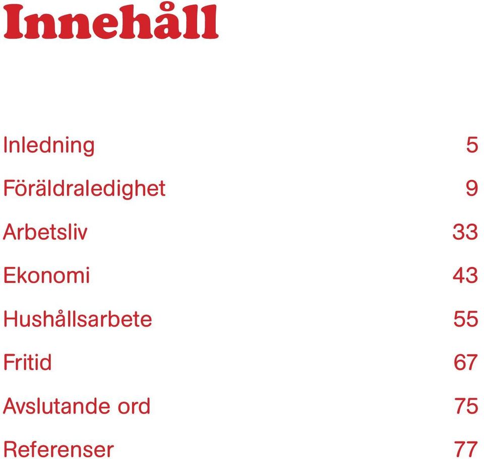 33 Ekonomi 43 Hushållsarbete