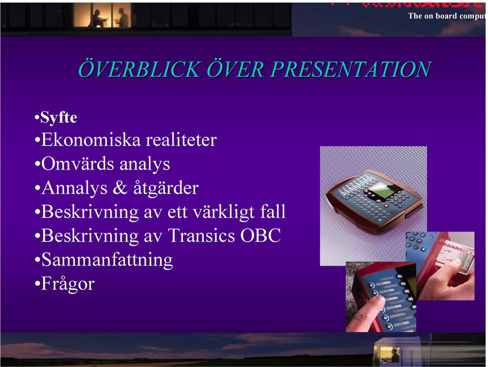 Annalys & åtgärder Beskrivning av ett