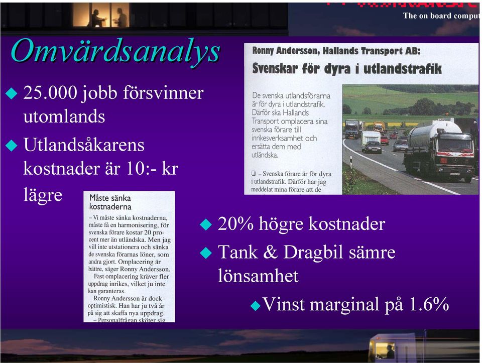 Utlandsåkarens kostnader är 10:- kr