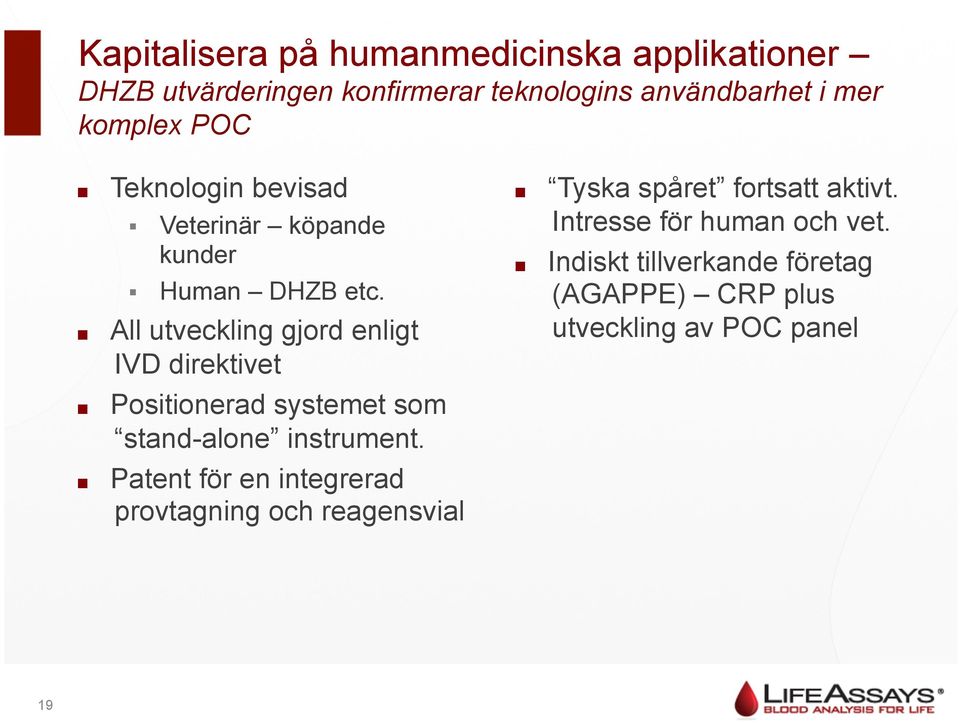 Positionerad systemet som stand-alone instrument.! Patent för en integrerad provtagning och reagensvial!