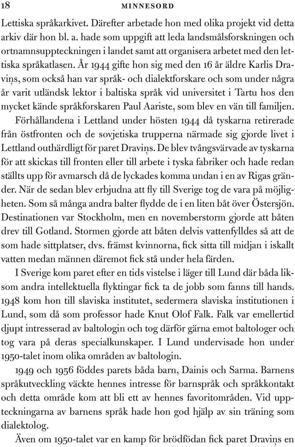 mycket kände språkforskaren Paul Aariste, som blev en vän till familjen.