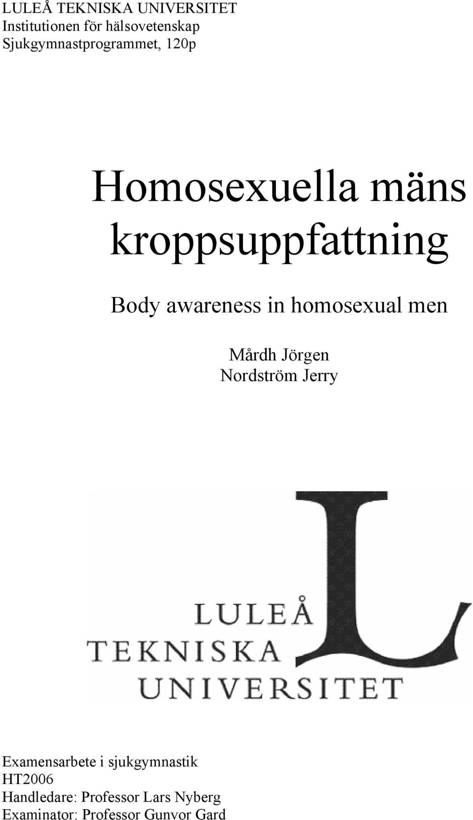 awareness in homosexual men Mårdh Jörgen Nordström Jerry Examensarbete i