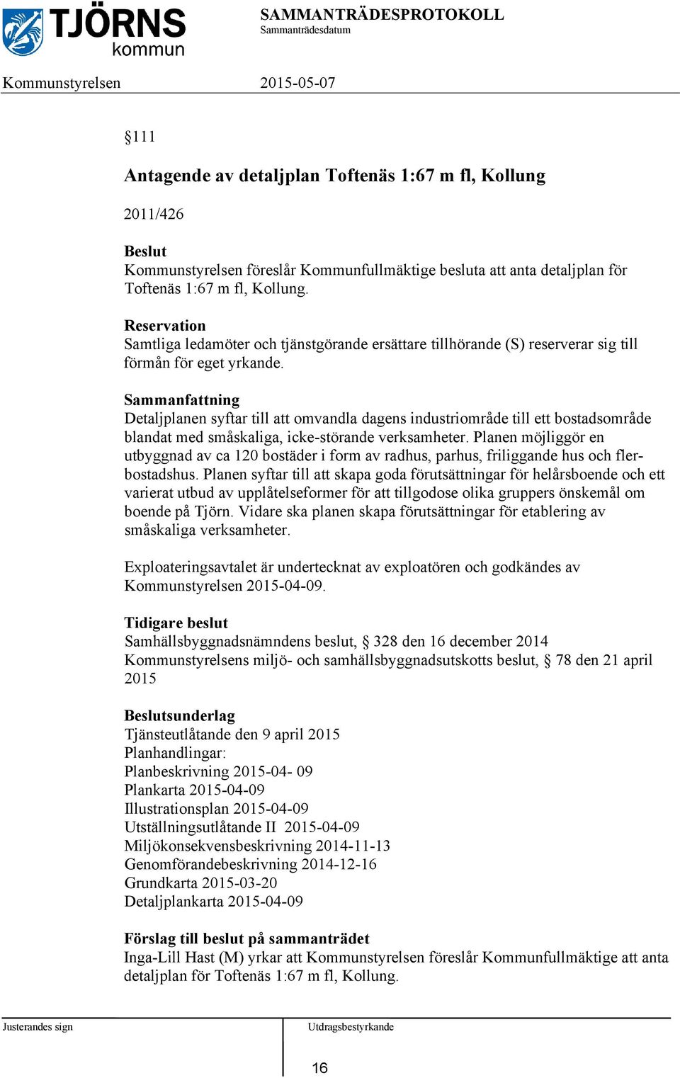 Sammanfattning Detaljplanen syftar till att omvandla dagens industriområde till ett bostadsområde blandat med småskaliga, icke-störande verksamheter.