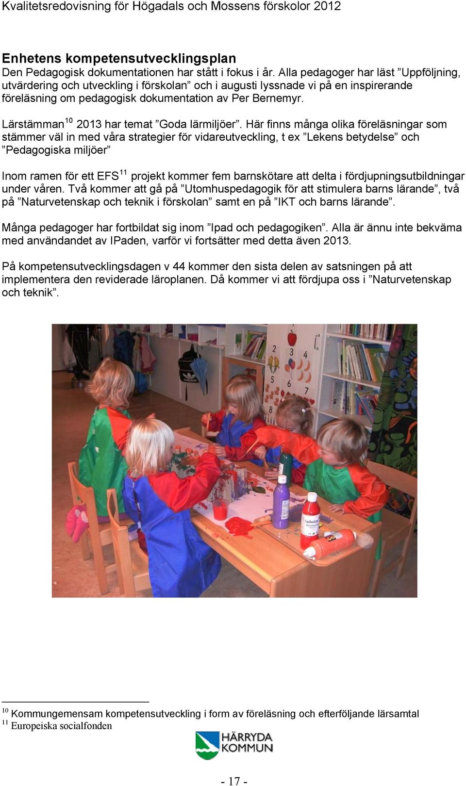 Lärstämman 10 2013 har temat Goda lärmiljöer.