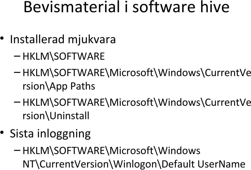 HKLM\SOFTWARE\Microsoft\Windows\CurrentVe rsion\uninstall Sista