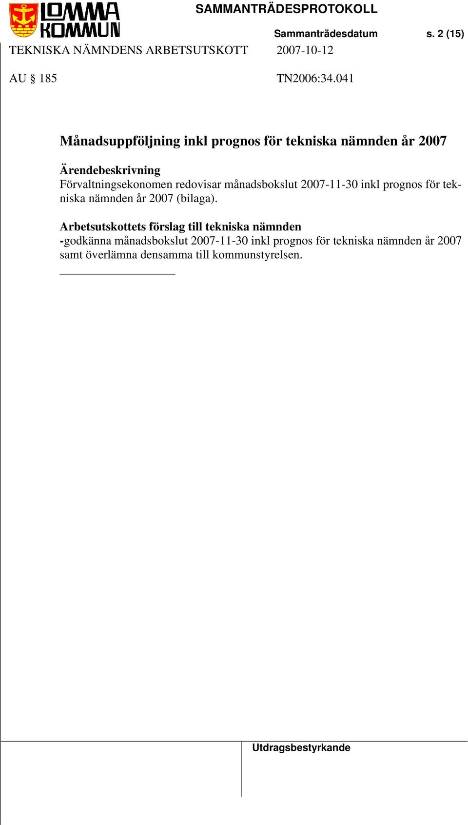 månadsbokslut 2007-11-30 inkl prognos för tekniska nämnden år 2007 (bilaga).