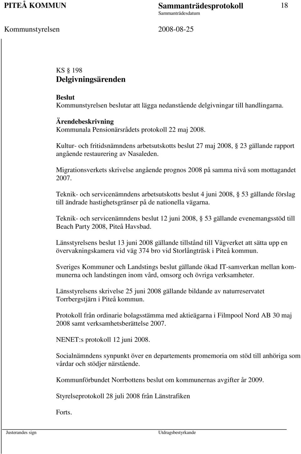 Migrationsverkets skrivelse angående prognos 2008 på samma nivå som mottagandet 2007.