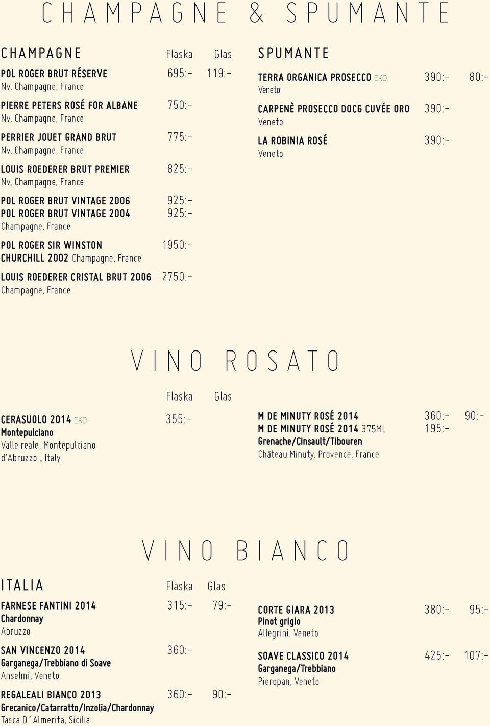 TERRA ORGANICA PROSECCO EKO 390:- 80:- CARPENÈ PROSECCO DOCG CUVÉE ORO 390:- LA ROBINIA ROSÉ 390:- VINO ROSATO Flaska CERASUOLO 2014 EKO 355:- Montepulciano Valle reale, Montepulciano d Abruzzo,