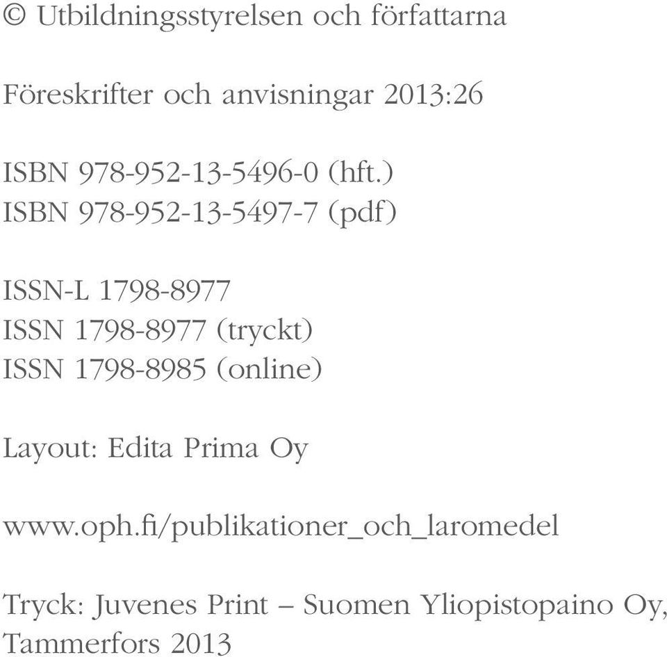 ) ISBN 978-952-13-5497-7 (pdf) ISSN-L 1798-8977 ISSN 1798-8977 (tryckt) ISSN