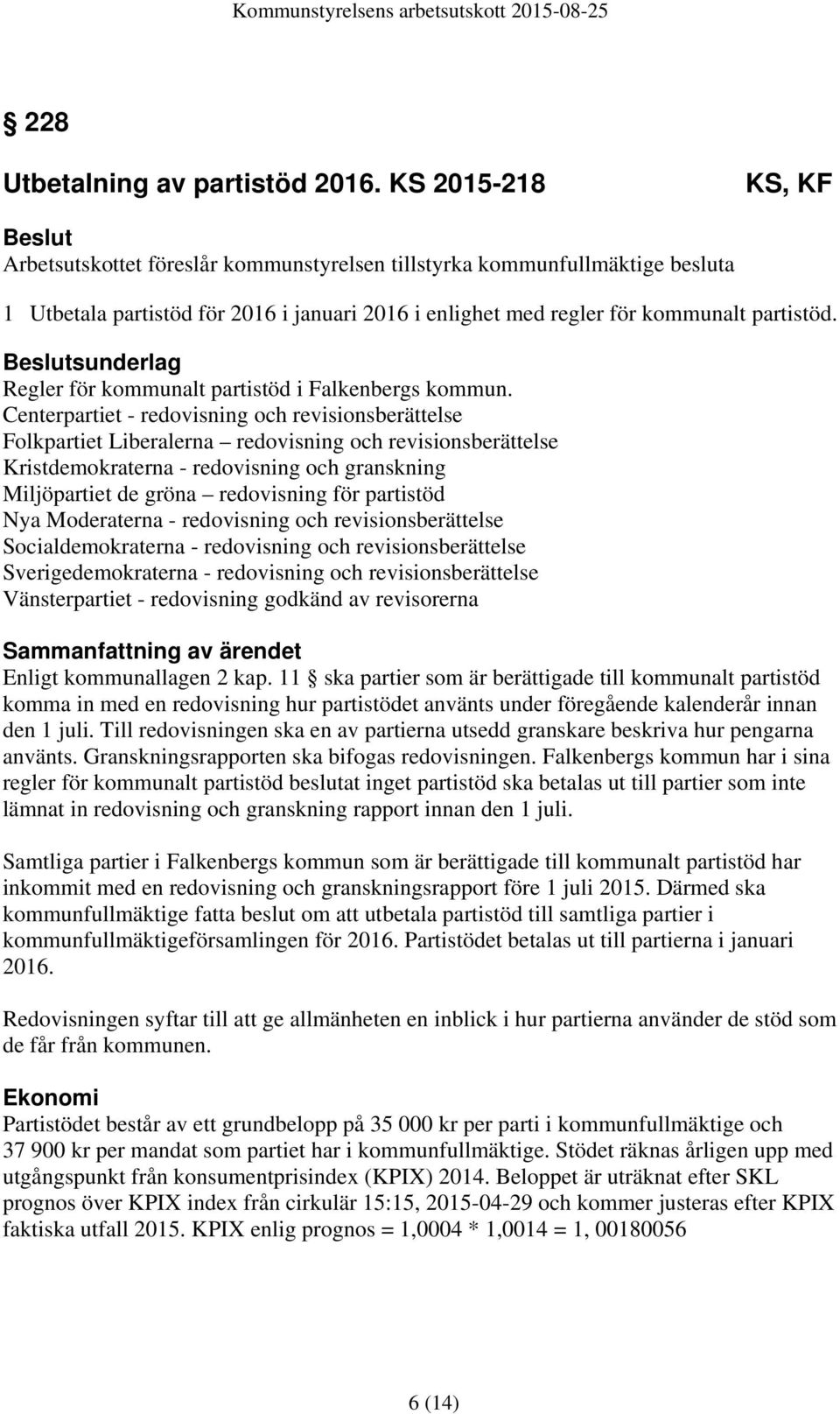 Beslutsunderlag Regler för kommunalt partistöd i Falkenbergs kommun.