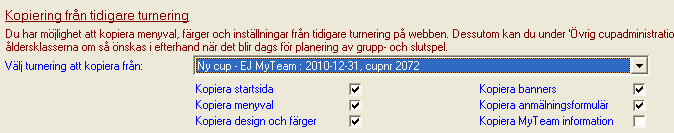 Planering av egen cup : Anmälningsfasen Sid 5 Kryssmarkera de tilläggs-funktioner som du vill utnyttja enligt figuren nedan.