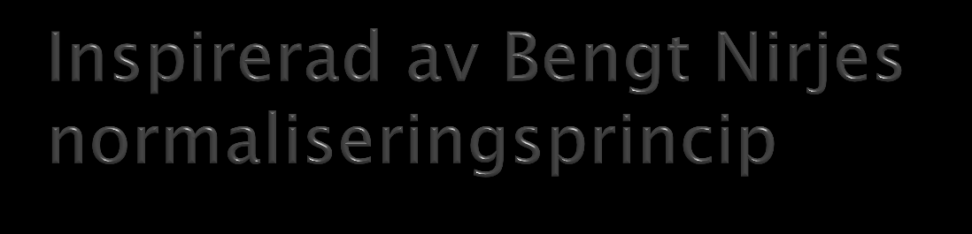 Principen utgår från åtta punkter som ska vara uppfyllda: 1. Normal dygnsrytm 2. Normal veckorytm 3.