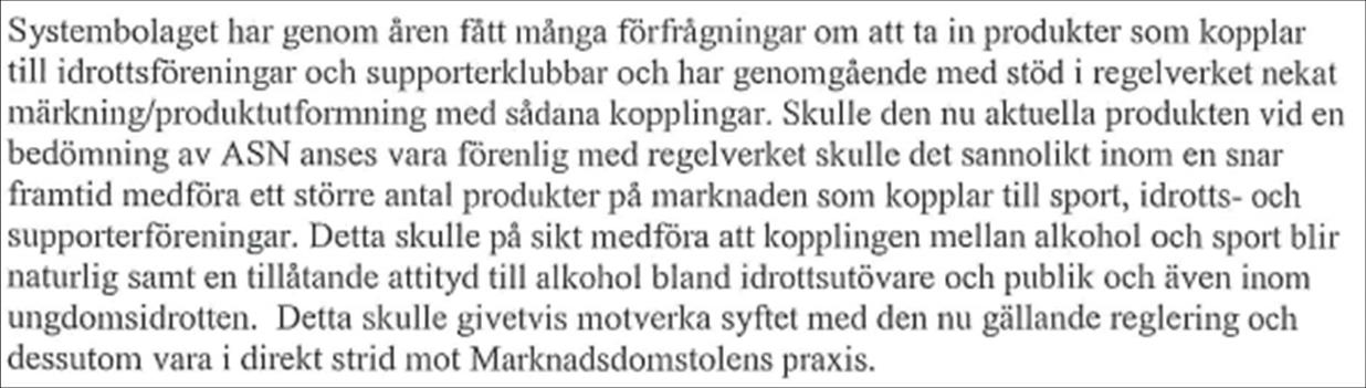 4 Från systembolagets yttrande 2016-10-07 Systembolaget ägnar sig åt mycket spekulerande om framtiden i ovan passage Vi anser inte att det ligger i systembolagets uppdrag att sia om hur framtidens