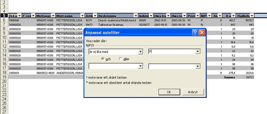 Filtrera fram nystartade och avslutade hyror: 1. Markera rubrikraden. 2. Välj Data / Filter / Autofilter. 3. Klicka på filterpilen för kolumnen N/P/S. 4. Välj Anpassa 5.