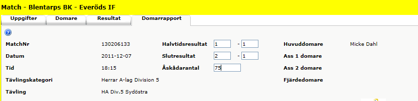 4. Fyll nu i halvtidsresultat, slutresultat samt antal åskådare om du har den uppgiften.