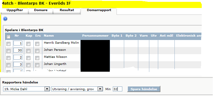 11. Börja med att välja spelare. Sedan väljer du typ av händelse och därefter fyller du i minut när händelsen inträffade. I ett exempel använder vi grov utvisning i 32:a minuten.