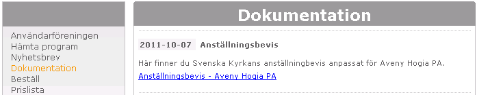 Aveny Hogia PA Nyhetsbrev 7/2011 Sid: 3 3 Anställningsbevis 3.1 Hämta nytt anställningsbevis På vår hemsida, www.eniac.se, kan du hämta en word-mall med Svenska kyrkans anställningsbevis.